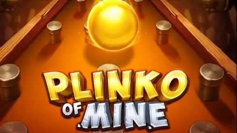 Plinko of Mine